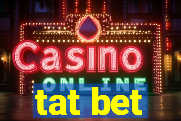 tat bet